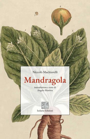 Mandragola - Niccolò Machiavelli - Libro Isolario Edizioni 2026, Isolario classici | Libraccio.it