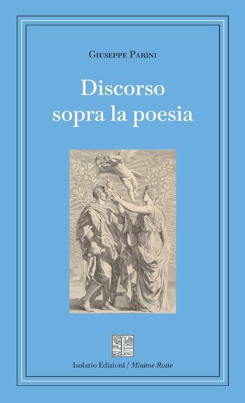 Discorso sopra la poesia. Ediz. integrale - Giuseppe Parini - Libro Isolario Edizioni 2026, Minime rotte | Libraccio.it