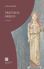 Trittico greco. Tre drammi