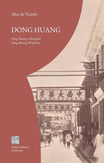 Dong Huang - Alice De Vicariis - Libro Isolario Edizioni 2026 | Libraccio.it