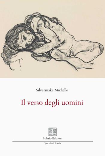 Il verso degli uomini - Michelle Silversnake - Libro Isolario Edizioni 2026, Specola di poesia | Libraccio.it