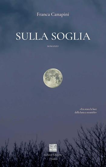 Sulla soglia - Franca Canapini - Libro Isolario Edizioni 2026, I flabelli | Libraccio.it