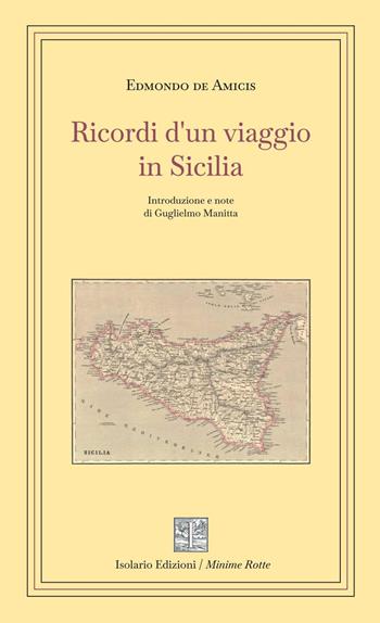 Ricordi d'un viaggio in Sicilia - Edmondo De Amicis - Libro Isolario Edizioni 2026, Minime rotte | Libraccio.it
