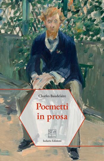Poemetti in prosa - Charles Baudelaire - Libro Isolario Edizioni 2026, Isolario classici | Libraccio.it