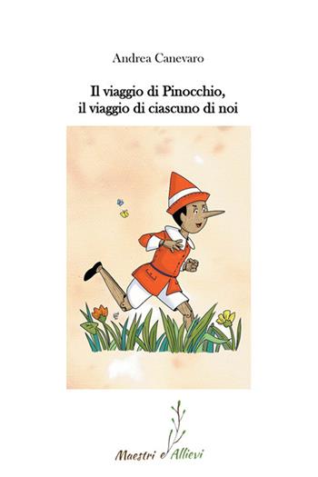 Il viaggio di Pinocchio, il viaggio di ciascuno di noi - Andrea Canevaro - Libro Volta la Carta 2025 | Libraccio.it