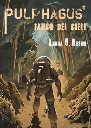 Pulphagus. Fango dei cieli. Con CD-Audio - Lukha B. Kremo - Libro Kipple Officina Libraria 2025, Kgrrraffi | Libraccio.it