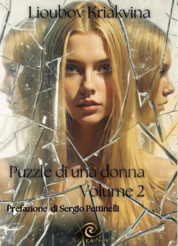 Puzzle di una donna. Vol. 2 - Kriakvina Lioubov - Libro Aurea Nox 2026 | Libraccio.it