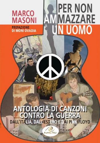 Per non ammazzare un uomo - Marco Masoni - Libro Aurea Nox 2026 | Libraccio.it