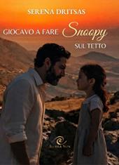 Giocavo a fare Snoopy sul tetto
