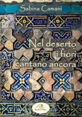 Nel deserto i fiori cantano ancora