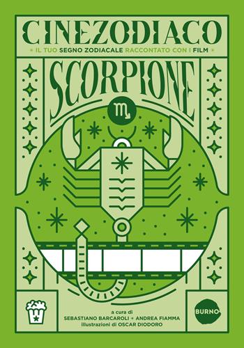 Cinezodiaco Scorpione. Il tuo segno zodiacale raccontato con i film - Andrea Fiamma - Libro Burno 2026, Saggistica | Libraccio.it