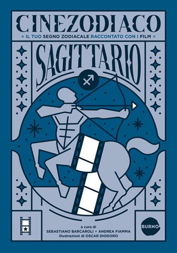 Cinezodiaco Sagittario. Il tuo segno zodiacale raccontato con i film - Andrea Fiamma - Libro Burno 2026, Saggistica | Libraccio.it