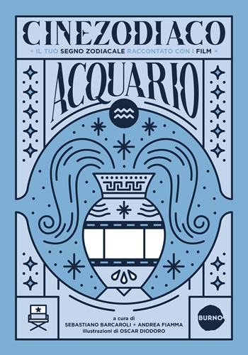 Cinezodiaco Acquario. Il tuo segno zodiacale raccontato con i film - Andrea Fiamma - Libro Burno 2026, Saggistica | Libraccio.it