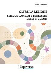 Oltre la lezione. Serious game, AI e benessere degli studenti