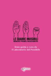 Le sbarre invisibili. Riconoscere e prevenire la violenza di genere