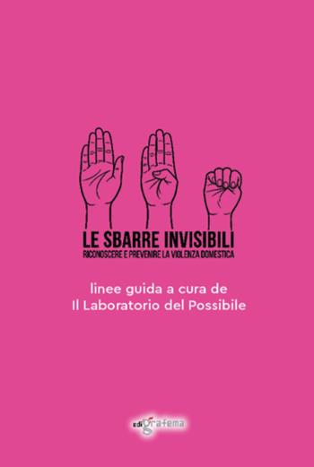 Le sbarre invisibili. Riconoscere e prevenire la violenza di genere  - Libro Edigrafema 2026, Fuori collana | Libraccio.it