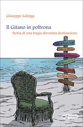 Il Gitano in poltrona. Storia di una bugia diventata destinazione
