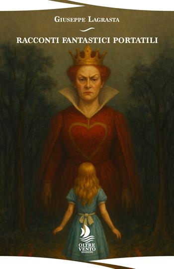 Racconti fantastici portatili - Giuseppe Lagrasta - Libro Oltre Vento Edizioni 2025 | Libraccio.it