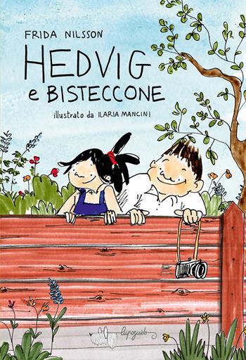 Hedvig e bisteccone - Frida Nilsson - Libro LupoGuido 2026 | Libraccio.it