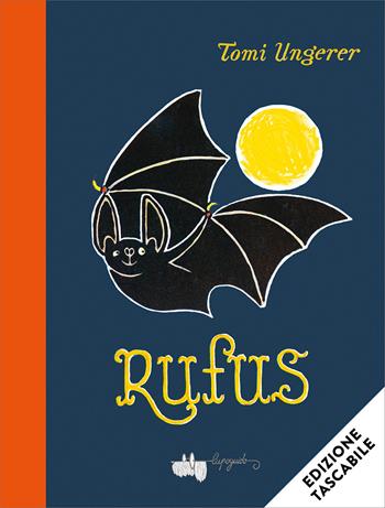 Rufus. Ediz. a colori - Tomi Ungerer - Libro LupoGuido 2026, I Tomini | Libraccio.it