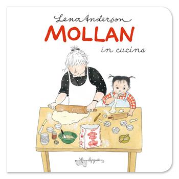 Mollan in cucina. Ediz. a colori - Lena Anderson - Libro LupoGuido 2026, I lupini | Libraccio.it