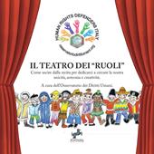 Il teatro dei «ruoli». Come uscire dalla recita per dedicarci a cercare la nostra unicità, armonia e creatività