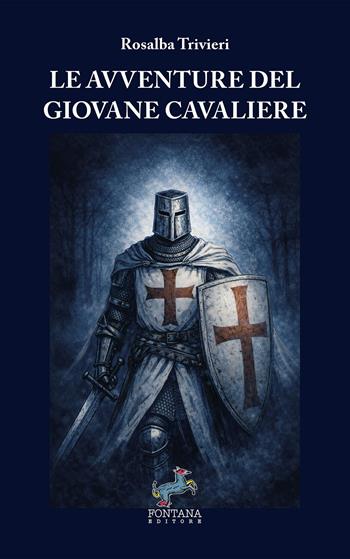 Le avventure del giovane Cavaliere - Rosalba Trivieri - Libro Fontana Editore 2026, NarrAzioni | Libraccio.it