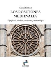 Los rosetones medievales. Significado, símbolos, esoterismo y numerología