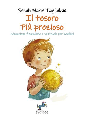 Il tesoro più prezioso. Educazione finanziaria e spirituale per bambini. Ediz. a caratteri grandi - Sarah Maria Tagliabue - Libro Fontana Editore 2026, Gli esoterini | Libraccio.it