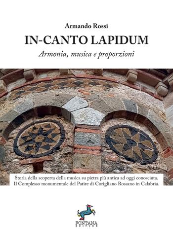 In-canto Lapidum. Armonia, musica e proporzioni - Armando Rossi - Libro Fontana Editore 2026, I saggi | Libraccio.it