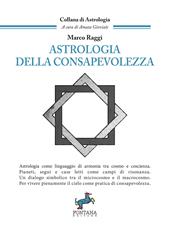 Astrologia della consapevolezza. Astrologia come linguaggio di armonia tra cosmo e coscienza. Nuova ediz.
