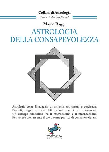 Astrologia della consapevolezza. Astrologia come linguaggio di armonia tra cosmo e coscienza. Nuova ediz. - Marco Raggi - Libro Fontana Editore 2026 | Libraccio.it