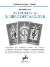 Astrologia: il libro dei tarocchi. Introduzione alla cosmologia simbolica dei Tarocchi