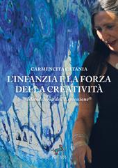 L'infanzia e la forza della creatività. Metodologia dell’espressione®