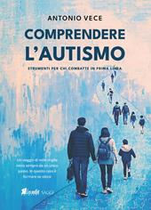 Comprendere l'autismo. Strumenti per chi combatte in prima linea