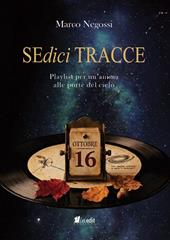 Sedici tracce. Playlist per un'anima alle porte del cielo