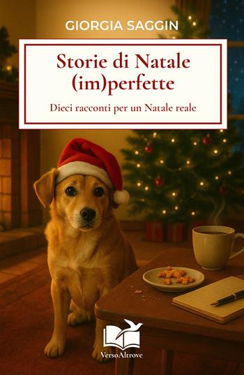 Storie di Natale (im)perfette. Dieci racconti per un Natale reale - Giorgia Saggin - Libro VersoAltrove 2025, AltriVersanti | Libraccio.it
