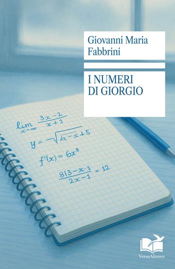 I numeri di Giorgio - Giovanni Maria Fabbrini - Libro VersoAltrove 2025, OltreLinea | Libraccio.it