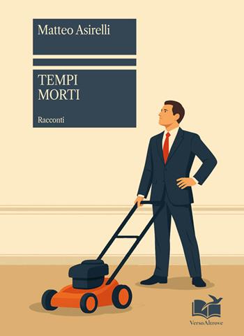 Tempi morti - Matteo Asirelli - Libro VersoAltrove 2026, LineaBreve | Libraccio.it