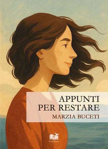 Appunti per restare - Marzia Buceti - Libro VersoAltrove 2026, AltriVersanti | Libraccio.it
