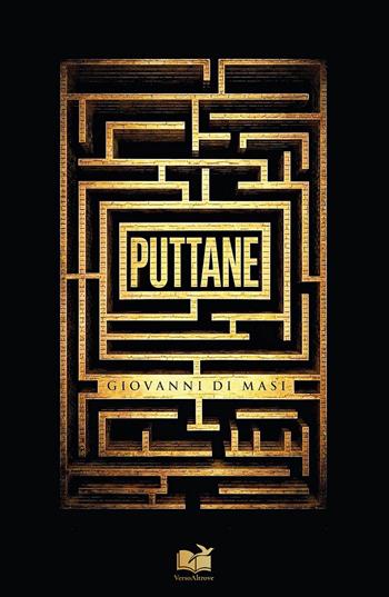 Puttane - Giovanni Di Masi - Libro VersoAltrove 2026, AltriVersanti | Libraccio.it