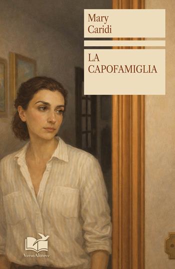 La capofamiglia - Mary Caridi - Libro VersoAltrove 2026, OltreLinea | Libraccio.it
