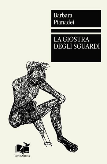 La giostra degli sguardi - Barbara Pianadei - Libro VersoAltrove 2026, OltreLinea | Libraccio.it