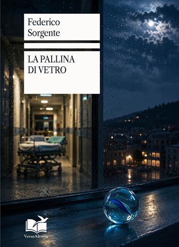 La pallina di vetro - Federico Sorgente - Libro VersoAltrove 2026, LineaBreve | Libraccio.it