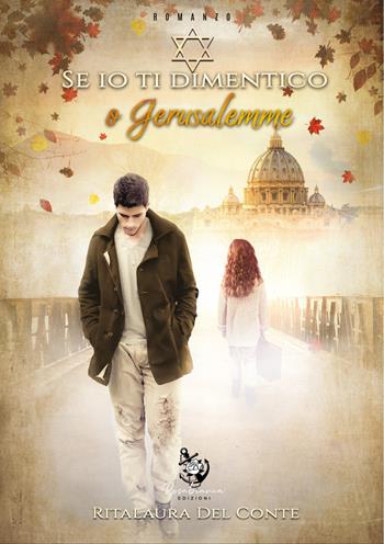 Se io ti dimentico o Gerusalemme - Ritalaura Del Conte - Libro Rosabianca Edizioni 2026 | Libraccio.it
