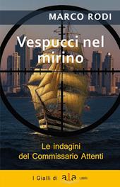 Vespucci nel mirino. L'ottava indagine del commissario Attenti