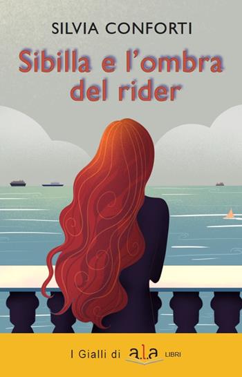 Sibilla e l'ombra del rider - Silvia Conforti - Libro ALA Libri 2026 | Libraccio.it