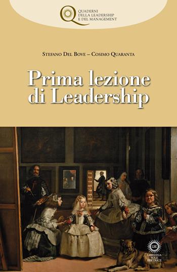 Prima lezione di leadership - Stefano Del Bove, Cosimo Quaranta - Libro Libreria Sole Editrice 2026, Quaderni della leadership e del management | Libraccio.it