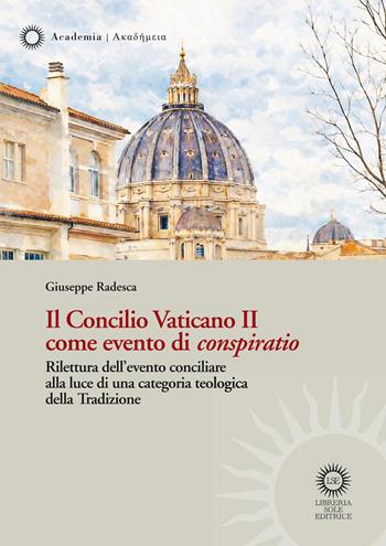 Il Concilio Vaticano II come evento di «conspiratio». Rilettura dell'evento conciliare alla luce di una categoria teologica della Tradizione - Giuseppe Radesca - Libro Libreria Sole Editrice 2026 | Libraccio.it