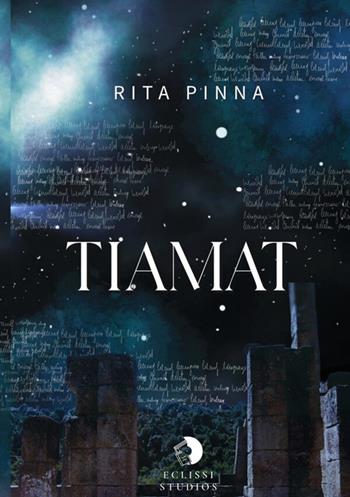 Tiamat - Rita Pinna - Libro Eclissi Studios 2026 | Libraccio.it